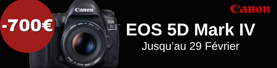 700€ de remise immédiate sur le boitier Canon EOS 5D Mark IV jusqu'au 29 Février