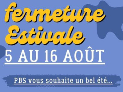 Fermeture estivale 2024