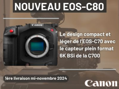 NOUVEAUTÉ : EOS-C80 Camera 6K Plein Format Triple ISO monture RF