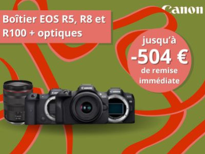 Remise Immédiate EOS R5, R8 et R100 + Optiques Canon