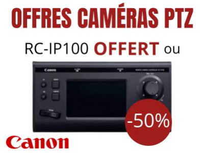 Caméras PTZ Canon + 1 pupitre RC-IP100 Offert